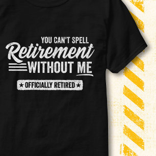 Camiseta Citação Engraçada de Aposentadoria Antiga Sem Mim