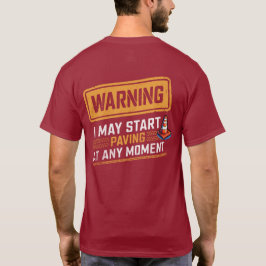Camiseta Citação engraçada de aviso de construção de pavime