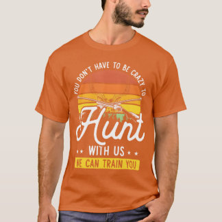 Camiseta Citação engraçada de caça ao cervo Caçador de jogo