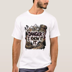 Camiseta Citação engraçada de caminhada – “Perigo? Eu sei d