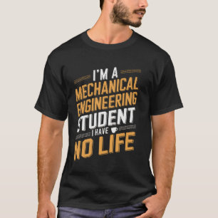 Camiseta Citação Engraçada de Estudante de Engenharia Mecân