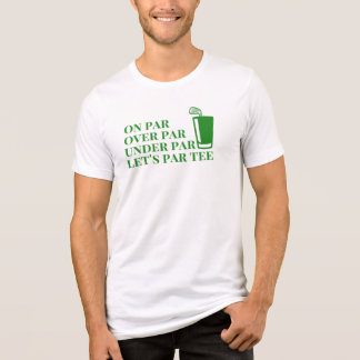 Camiseta Citação Engraçada De Golfe No Par, Sobre Par, Sob 