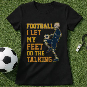 Camiseta Citação engraçada de habilidades de futebol - Deix