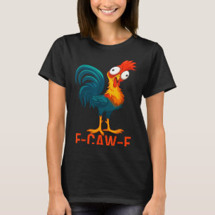 Camiseta Citação engraçada de humor de galinha F-caw-f Galo