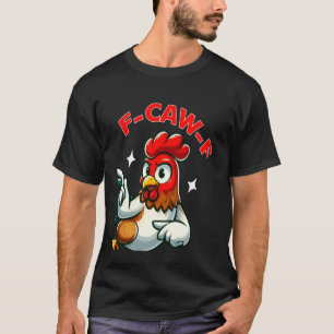 Camiseta Citação engraçada de humor de galinha F-Caw-F Galo