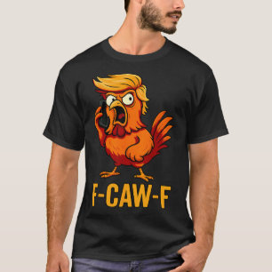 Camiseta Citação engraçada de humor de galinha F-caw-f Galo
