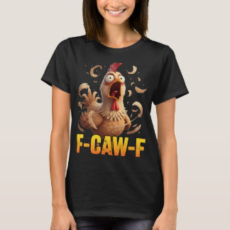 Camiseta Citação engraçada de humor de galinha F-caw-f Galo