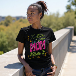Camiseta Citação engraçada de Keep Calm para o Dia das Mães