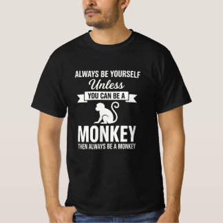 Camiseta Citação engraçada de macaco seja sempre você mesmo