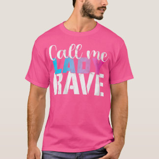 Camiseta Citação engraçada de rave para mulheres Raver Edm
