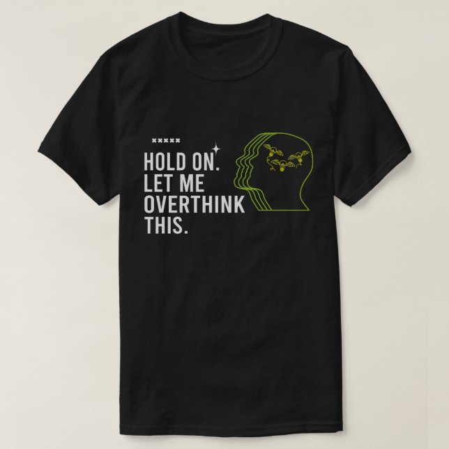 Camiseta Citação Engraçada e Sarcástica Segure, Deixe-me Pe (Frente do Design)