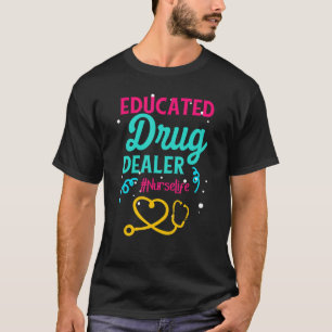 Camiseta Citação Engraçada Enfermeira Vendedora de Drogas E