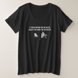 Camiseta Citação engraçada esperando pelo garçom