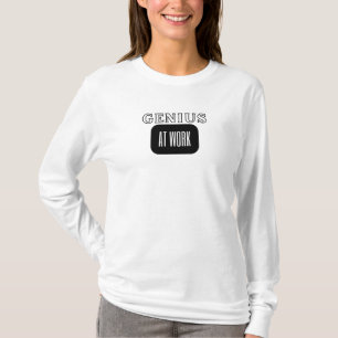 Camiseta Citação engraçada "GENIUS AT WORK" das mulheres