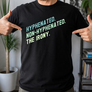 Camiseta Citação engraçada irônica com hífen sem hífen