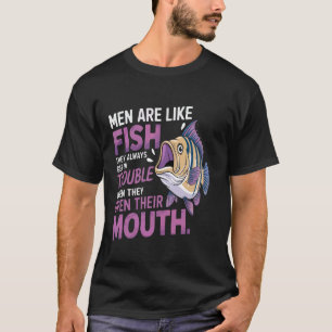 Camiseta Citação engraçada Os homens são como peixes Proble