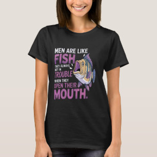 Camiseta Citação engraçada Os homens são como peixes Proble