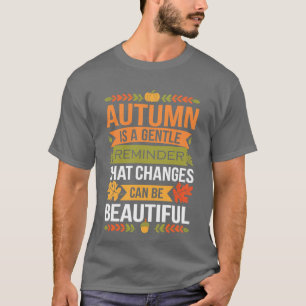 Camiseta Citação Engraçada Outono É Um Lembrete Suave De Qu