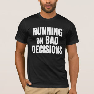 Camiseta Citação engraçada sobre tomar más decisões