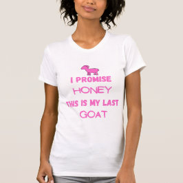 Camiseta Citação Engraçado: Eu Prometo.... Último Goat