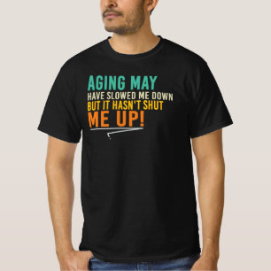 Camiseta Citação Envelhecer Me Deixou Mais Lento Mas Não Mi