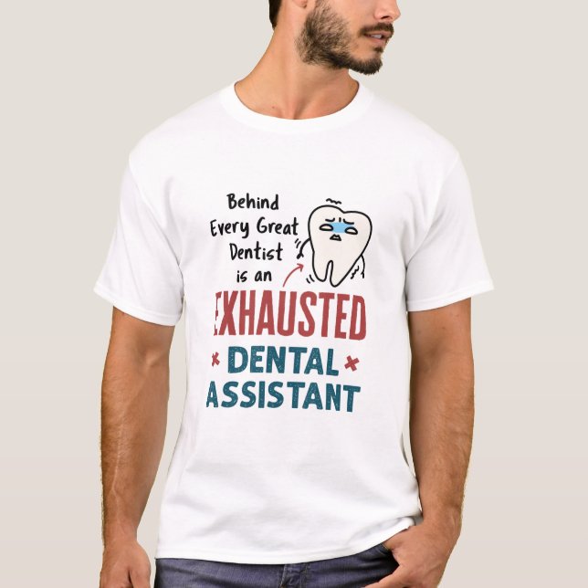 Camiseta Citação Esgotada do Assistente Dental Engraçado (Frente)