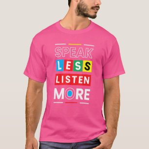 Camiseta Citação Fale Menos Ouça Mais