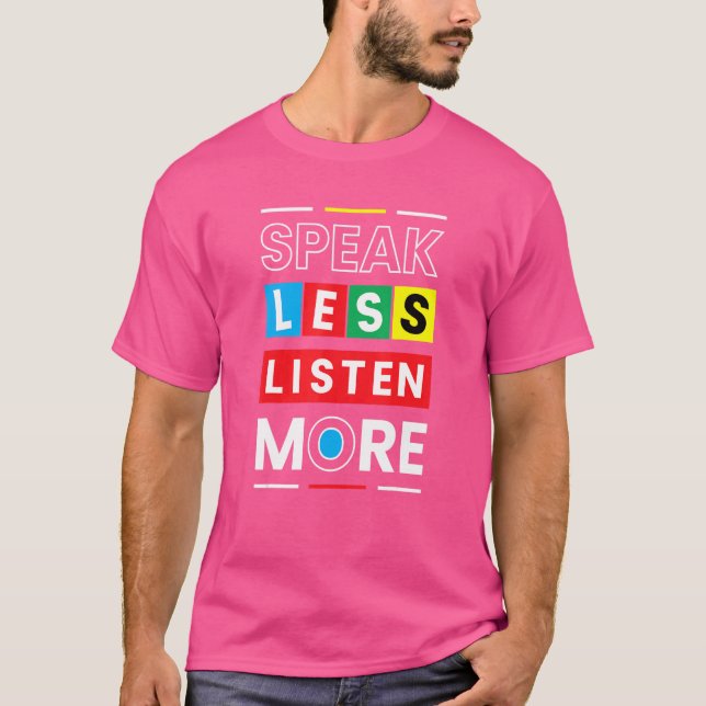 Camiseta Citação Fale Menos Ouça Mais (Frente)