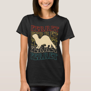 Camiseta Citação Ferret para Ferret e proprietários 1