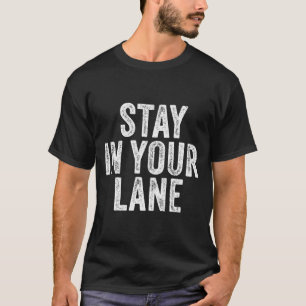 Camiseta Citação Ficar Na Sua Faixa Distorcida