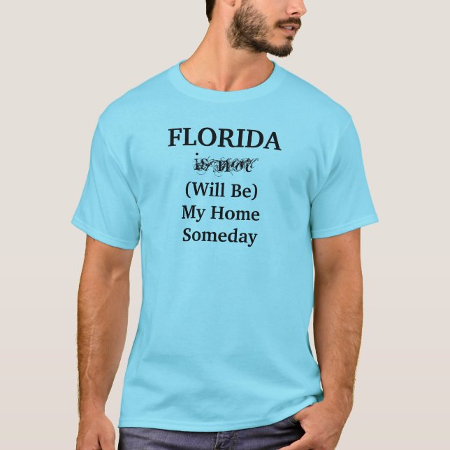 Camiseta Citação Florida Será Minha Casa Algum Dia (Frente)