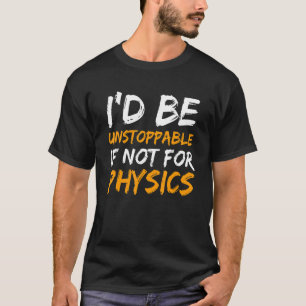 Camiseta Citação Imparável da Ciência da Física
