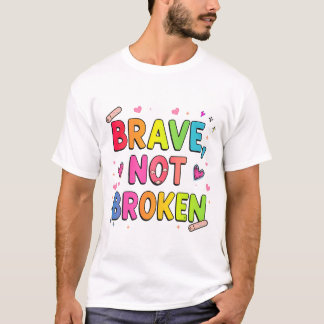 Camiseta Citação Imprimível Corajosa Não Quebrada | Mental