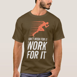 Camiseta Citação Inspiracional Não Deseje que ela funcione 