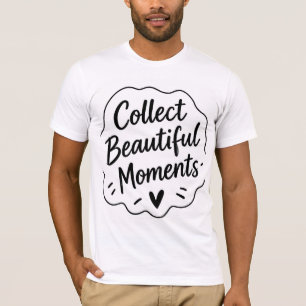Camiseta Citação Inspiradora Coletar Momentos Lind