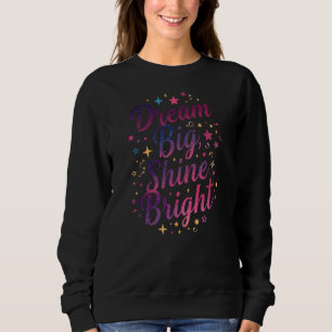 Camiseta Citação inspiradora "Sonho Grande, Brilhante"