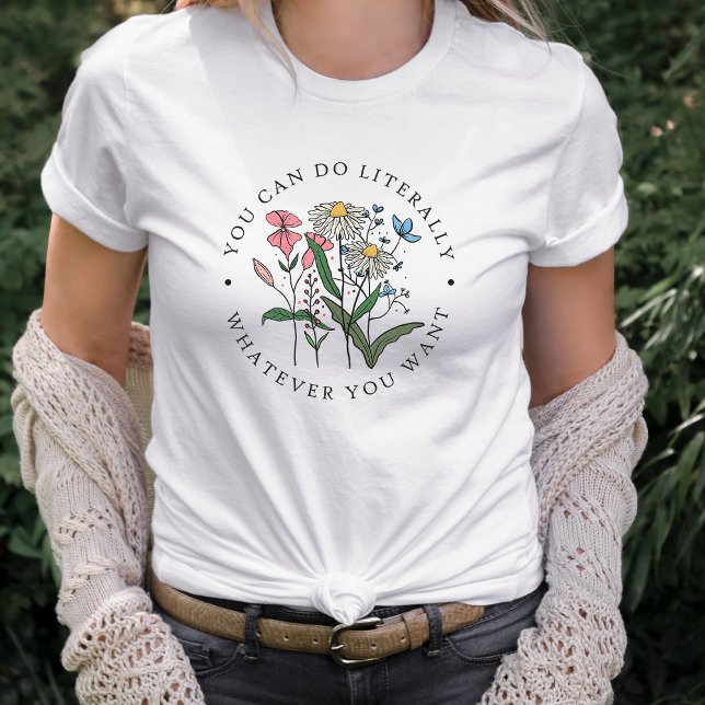 Camiseta Citação Inspirativa de Flores Selvagem (Criador carregado)