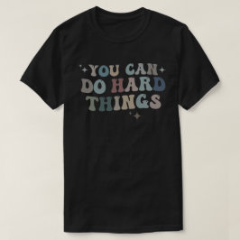 Camiseta Citação Inspirativa Que Você Pode Fazer Coisas De