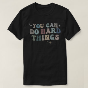 Camiseta Citação Inspirativa Que Você Pode Fazer Coisas De 