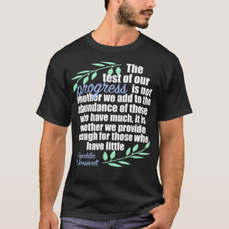 Camiseta Citação Inspirativa sobre o Progresso do FDR Democ