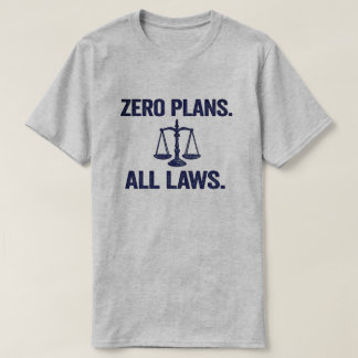 Camiseta Citação Legal de Todas as Leis do Plano Zero