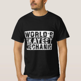 Camiseta Citação Mecânica Mais Engraçada do Mundo Okayest p