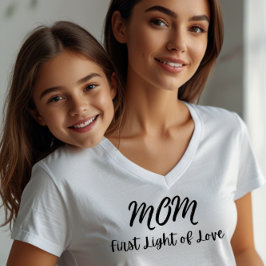 Camiseta Citação "MOM First Light of Love"