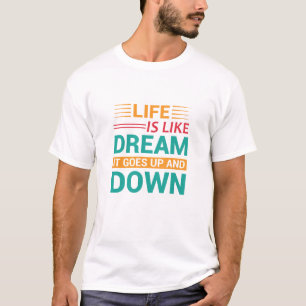 Camiseta Citação Motivacional A Vida É Como Um Sonho