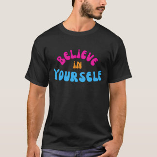Camiseta Citação Motivacional Colorida Acredite Em Si Mesmo