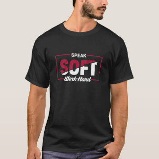 Camiseta Citação Motivacional Fale Suave Trabalhe Duro