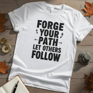 Camiseta Citação Motivacional Forje Seu Caminho
