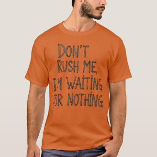 Camiseta Citação Motivacional Menina Esperando Por Nada