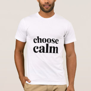 Camiseta Citação Motivacional Mínima Escolha Calmo 