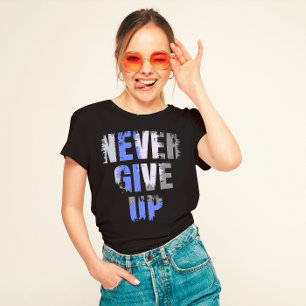 Camiseta Citação Motivacional "Nunca Desistir"